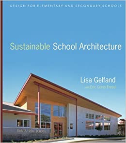 Sustainable School Architecture: Design For Elementary And Secondary ...