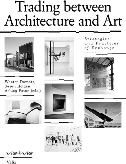 Trading Between Architecture and Art: Strategies and Practices of Exchange