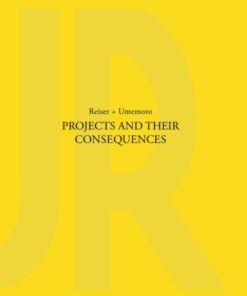 Projects and Their Consequences : Reiser+Umemoto