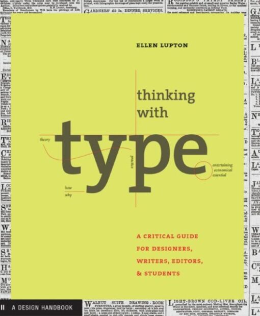 Thinking with Type : A Critical Guide for Designers, Writers, Editors, and Students