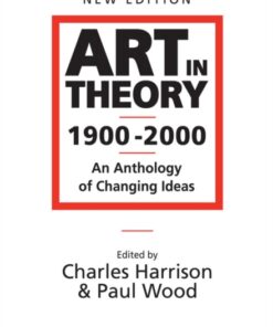 Art in Theory 1900 - 2000 : An Anthology of Changing Ideas