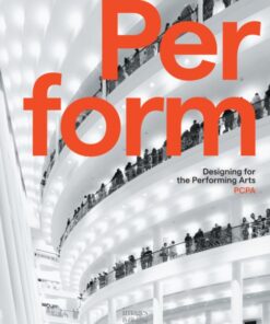 Perform : Designing for the Performing Arts