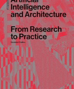 Artificial Intelligence and Architecture : From Research to Practice